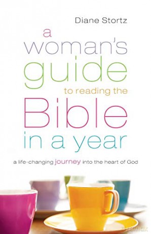 Woman's Guide to Reading the Bible in a Year: A Life-Changing Journey Into The Heart Of God - Diane Stortz [KSIĄŻKA]