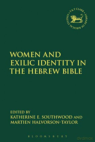 Women and Exilic Identity in the Hebrew Bible (Criminal Practice Series) - Katherine E. Southwood [KSIĄŻKA]
