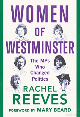 Women of Westminster: The MPs Who Changed Politics - Rachel Reeves [KSIĄŻKA]