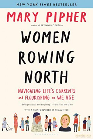 Women Rowing North: Navigating Life's Currents and Flourishing As We Age - Mary Pipher [KSIĄŻKA]