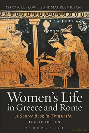 Women's Life in Greece and Rome - Mary R. Lefkowitz, Maureen B. Fant [KSIĄŻKA]