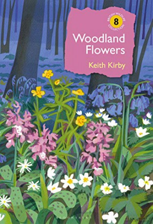 Woodland Flowers: Colourful Past, Uncertain Future (British Wildlife Collection) - Keith Kirby [KSIĄŻKA]