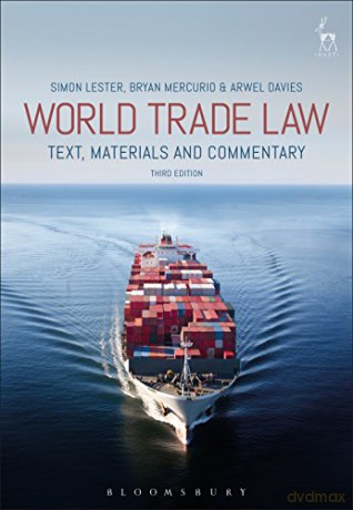 World Trade Law: Text, Materials and Commentary - Bryan Mercurio, Arwel Davies Simon Lester [KSIĄŻKA]