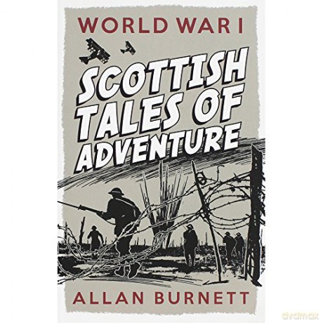 World War I - Scottish Tales Of Adventure [KSIĄŻKA]