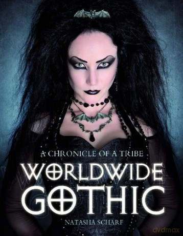 Worldwide Gothic: A Chronicle of a Tribe - Natasha Scharf [KSIĄŻKA]
