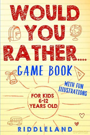 Would You Rather Game Book: For Kids 6-12 Years Old: The Book of Silly Scenarios, Challenging Choices, and Hilarious Situations the Whole Family Will Love (Game Book Gift Ideas) - Riddleland [KSIĄŻKA]