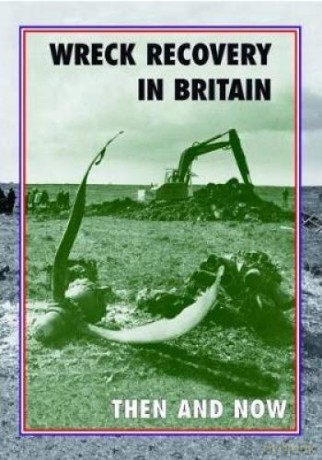 Wreck Recovery in Britain Then and Now - Peter J. Moran [KSIĄŻKA]