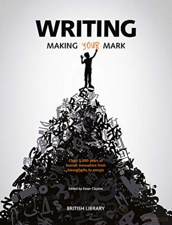Writing: Making Your Mark - Ewan Clayton [KSIĄŻKA]