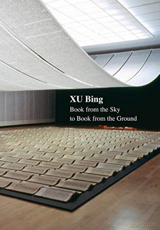 Xu Bing: Book from the Sky to Book from the Ground - Xu Bing [KSIĄŻKA]