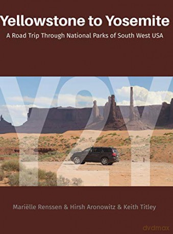 Y2Y: Yellowstone to Yosemite: A Road Trip Through National Parks of South West USA - Mariëlle Renssen, Hirsh Aronowitz, Keith Titley [KSIĄŻKA]
