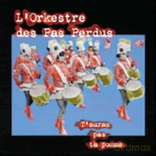 L'Orkestre des pas perdus: T'auras pas ta pomme [CD]