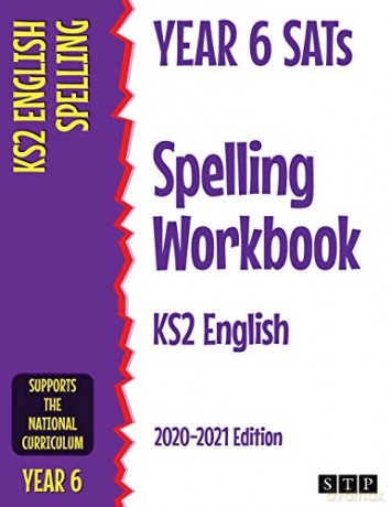Year 6 SATs Spelling Workbook KS2 English: 2020-2021 Edition [KSIĄŻKA]