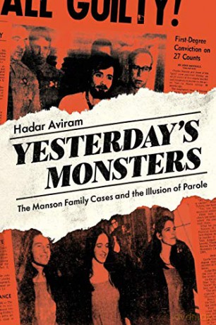 Yesterday's Monsters: The Manson Family Cases and the Illusion of Parole - Hadar Aviram [KSIĄŻKA]
