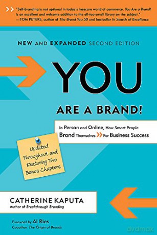 You Are a Brand!: How Smart People Brand Themselves for Business Success (UPDATED SECOND EDITION): In Person and Online, How Smart People Brand Themselves For Business Success - Catherine Kaputa [KSIĄŻKA]