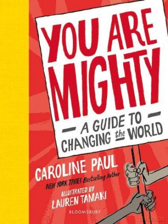 You Are Mighty: A Guide to Changing the World - Caroline Paul [KSIĄŻKA]