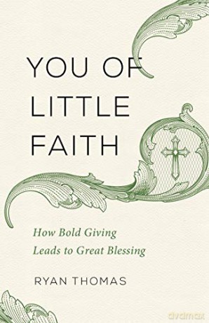 You of Little Faith: How Bold Giving Leads to Great Blessing - Thomas [KSIĄŻKA]