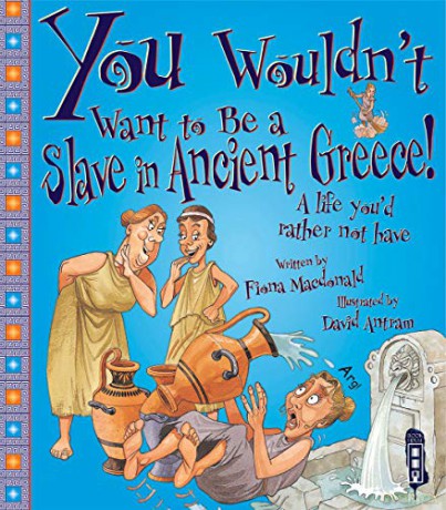 You Wouldn't Want to Be a Slave in Ancient Greece! - Fiona Macdonald [KSIĄŻKA]
