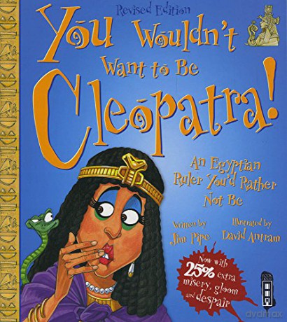 You Wouldn't Want To Be Cleopatra! - Jim Pipe [KSIĄŻKA]