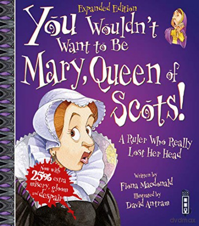 You Wouldn't Want To Be Mary, Queen of Scots! - Fiona Macdonald [KSIĄŻKA]