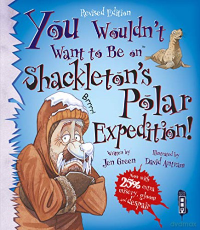 You Wouldn't Want to be on Shackleton's Polar Expedition! - Jen Green [KSIĄŻKA]