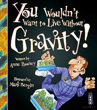 You Wouldn't Want to Live Without Gravity! - Anne Rooney [KSIĄŻKA]