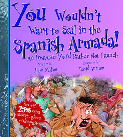 You Wouldn't Want To Sail in the Spanish Armada! (You Wouldn't Want To Be) - John Malam [KSIĄŻKA]
