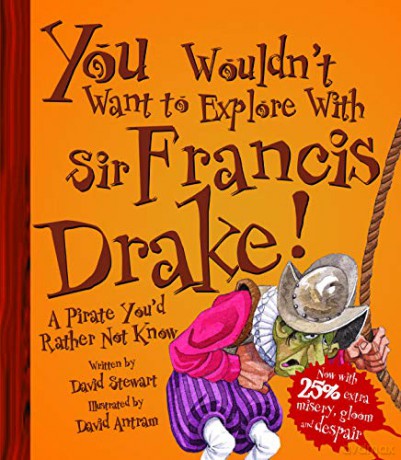 You Wouldn't Want To Sail with Francis Drake! (You Wouldn't Want To Be) - David Stewart [KSIĄŻKA]