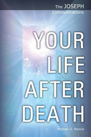 Your Life After Death (The Joseph Communications) - Michael George Reccia [KSIĄŻKA]