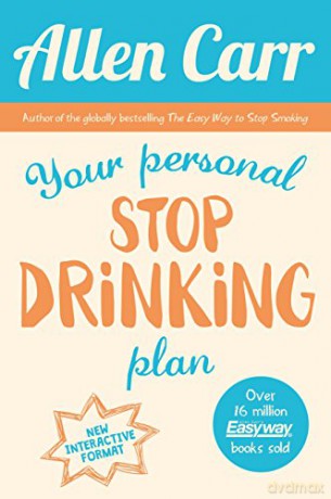 Your Personal Stop Drinking Plan: The Revolutionary Method for Quitting Alcohol (Allen Carr's Easyway) - Allen Carr [KSIĄŻKA]