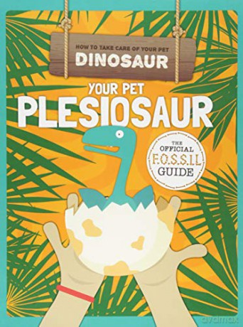 Your Pet Pleisiosaur (How to Take Care of Your Pet Dinosaur) - Kirsty Holmes [KSIĄŻKA]