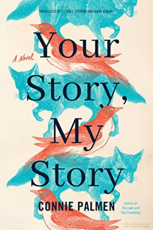 Your Story, My Story: A Novel - Connie Palmen [KSIĄŻKA]