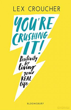 You're Crushing It: Positivity for living your REAL life - Lex Croucher [KSIĄŻKA]