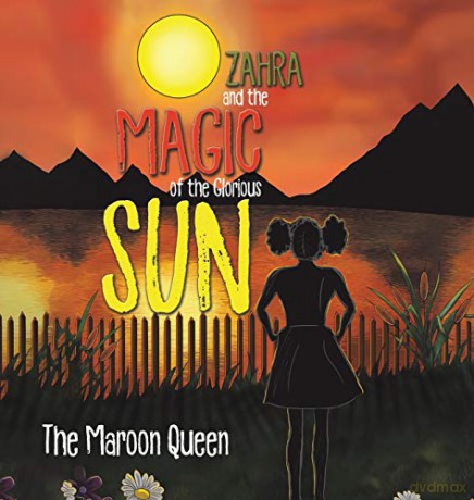 Zahra and the Magic of the Glorious Sun - The Maroon Queen [KSIĄŻKA]