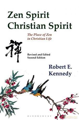 Zen Spirit, Christian Spirit: Revised and Updated Second Edition - Roshi Robert Kennedy [KSIĄŻKA]