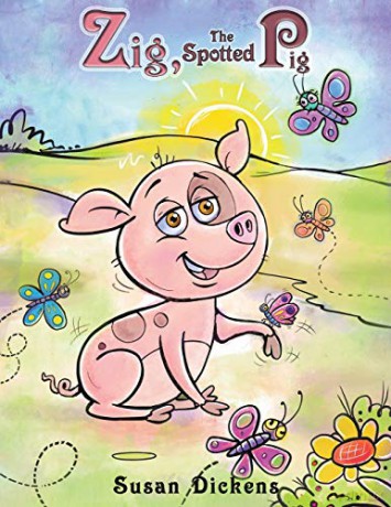Zig, the Spotted Pig - Susan Dickens [KSIĄŻKA]
