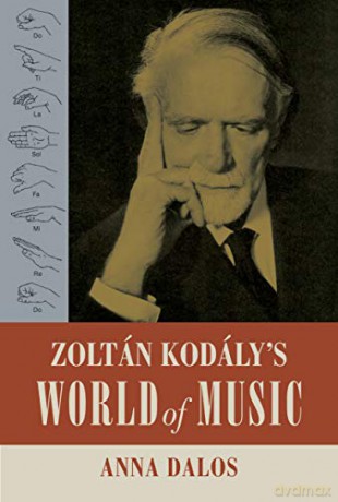 Zoltan Kodalys World of Music: 27 (California Studies in 20th-Century Music) - Anna Dalos [KSIĄŻKA]