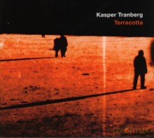Kasper Tranberg, Jacob Anderskov, Jakob Hoyer: Terracotta [CD]