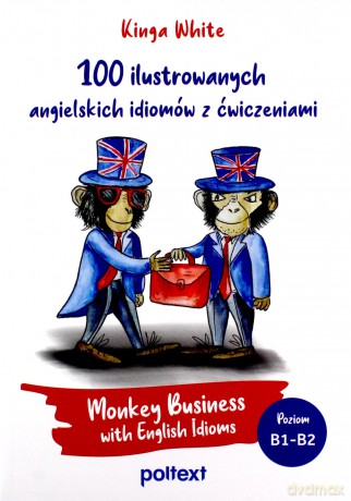 100 ilustrowanych angielskich idiomów z ćwiczeniami - Kinga White [KSIĄŻKA]