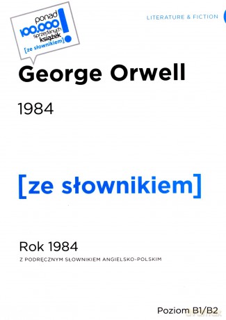 1984 / Rok 1984 poziom B1/B2 - George Orwell [KSIĄŻKA]