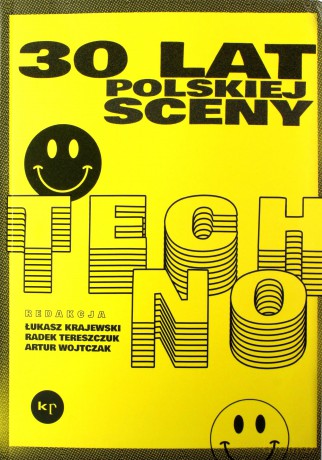 30 lat polskiej sceny techno - Radosław Tereszczuk, Łukasz Krajewski [KSIĄŻKA]