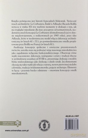 Blok jako dzieło sztuki. Trzy modele architektury socjalnej w XX-wiecznej Francji: Le Corbusier, Emile Aillaud, Ricardo Bofill - Dorota Jędruch [KSIĄŻKA]