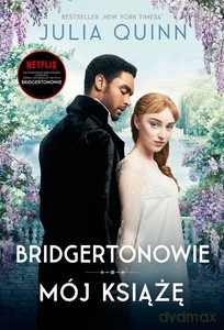 Bridgertonowie. Mój książę - Julia Quinn [KSIĄŻKA]