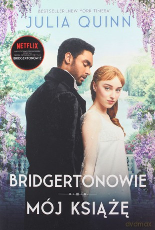 Bridgertonowie. Mój książę - Julia Quinn [KSIĄŻKA]
