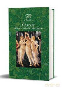 Charyty. Radość wdzięk optymizm - Małgorzata Sokalska, Maria Cieśla-Korytowska [KSIĄŻKA]