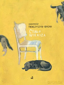 Ciało wiersza - Eugeniusz Tkaczyszyn-Dycki [KSIĄŻKA]