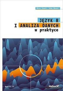 Język R i analiza danych w praktyce - Nina Zumel, John Mount [KSIĄŻKA]