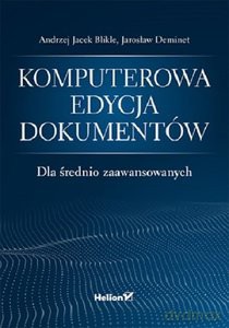 Komputerowa edycja dokumentów dla średnio zaawansowanych - Jacek Blikle Andrzej, Jarosław Deminet [KSIĄŻKA]