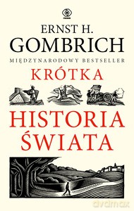 Krótka historia świata - Ernst H. Gombrich [KSIĄŻKA]