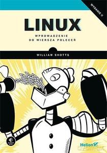 Linux. Wprowadzenie do wiersza poleceń - William Shotts [KSIĄŻKA]
