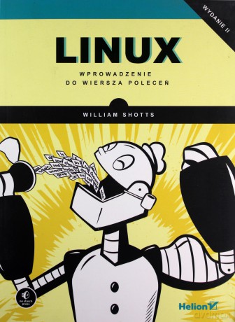Linux. Wprowadzenie do wiersza poleceń - William Shotts [KSIĄŻKA]